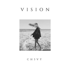 CH3VY - Vision (ft. Ariana Grande) *OUT ON SPOTIFY*