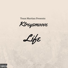Ktreysmoove - Life (Prod. Dougie)