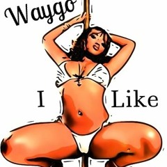 Waygo - I Like