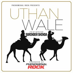 Uthan Wale - Phenomenal Rock (feat. Surinder Shinda)