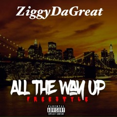 All The Way Up Freestyle