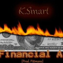 K. $mart - "Financial Aid" (Prod. Pittmane)