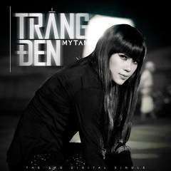 Trang Den (White or Black) - Mỹ Tâm