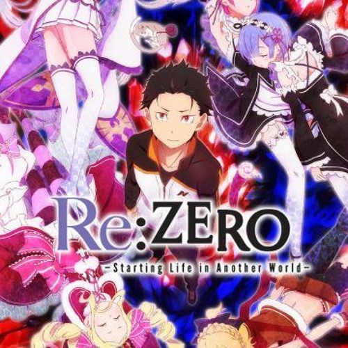 Re:Zero Kara Hajimeru Isekai Seikatsu ED Ending TV - STYX HELIX - MYTH ROID