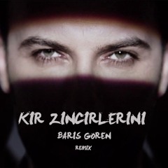 Kır Zincirlerini (Barış Gören Remix) (Powertürk Adrenal-in)