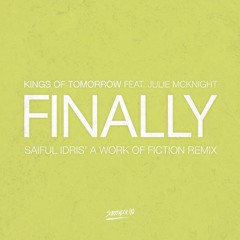 Kings Of Tomorrow - Finally (feat. Julie McKnight) (Saiful Idris' A Work Of Fiction Remix)