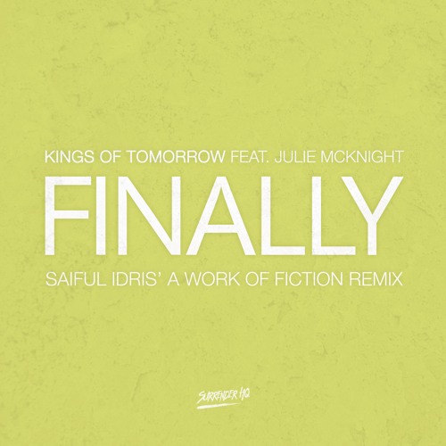 Kings Of Tomorrow - Finally (feat. Julie McKnight) (Saiful Idris' A Work Of Fiction Remix)