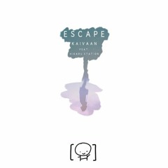 Kaivaan - Escape (ft. Hikaru Station) [laifu Remix]