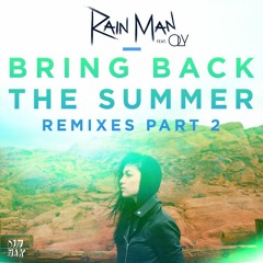Rain Man - Bring Back The Summer ft. Oly (Moksi Remix)