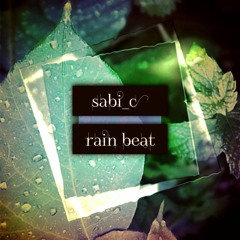 sabi_c - rain beat (すてらべえ remix)