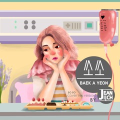Soso - Baek A Yeon Thaiver. L Cover By Jeaniich
