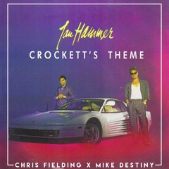 Jan Hammer - Crockett's Theme (Chris Fielding & Mike Destiny Bootleg) [FREE DL]