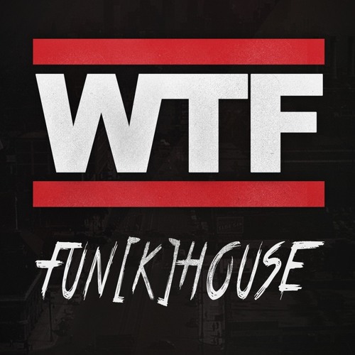 Fun[k]House - WTF (Original Mix)