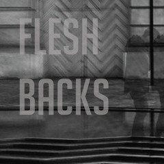 FLESHBACKS