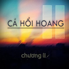 Cá Hồi Hoang - Chương II (Album Preview)
