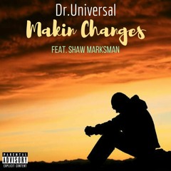 Makin Changes (Featuring Shaw Marksman)