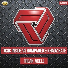 ToXic Inside Vs Rampaged & Khaoz Kate - Freak-Adele (Original+Mix)