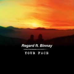Regard Ft. BINNAY - Your Face