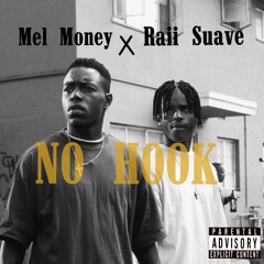 Mel Money x Raii Suave - No Hook [Prod. Kali Reem]
