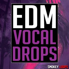 EDM Vocal Drops (Construction Kits/MIDI/Vocals)