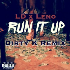 Trapboy LD x BullyWorld Leno - Run It Up (dirty k remix)