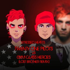 Twenty One Pilots vs Gym Class Heroes - Stressed Hearts (Lost Brother Remix)