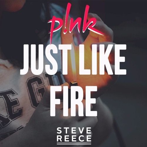 Pink - Just Like Fire (Steve Reece Remix) by Trap It! Remixes - Free  download on ToneDen