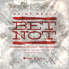 Bet Not Featuring Lil St. Louis, SDP, and Doughboy