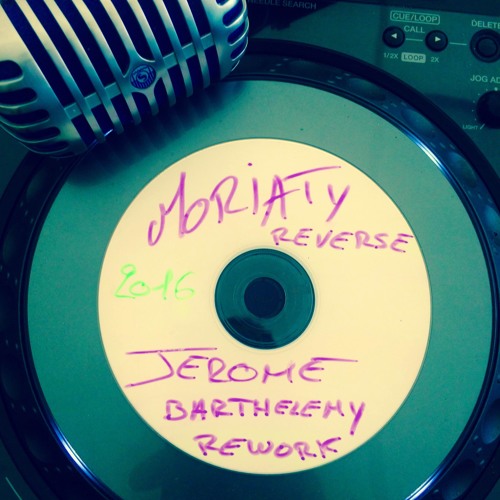 MORIARTY - REVERSE (JEROME BARTHELEMY REWORK)
