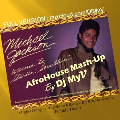 Michael Jackson - Wanna Be Startin' Somethin' | Dj MyV AFROHOUSE MASH-UP *PREVIEW*