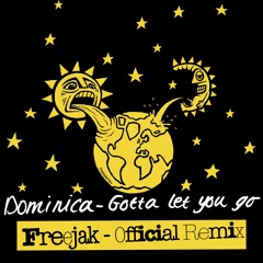 DOMINICA - GOTTA LET YO GO (FREEJAK REMIX)