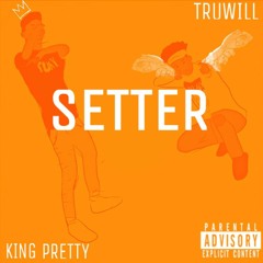 King Swave & Truwill - $etter