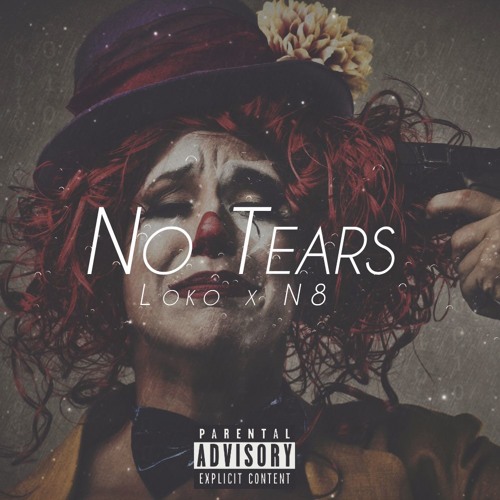 Loko Ft. N8 - No Tears