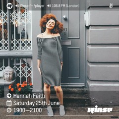 Rinse FM Podcast - Hannah Faith - 25th June 2016