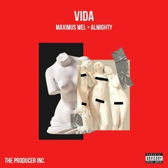 Maximus Wel Feat. Almighty - Vida