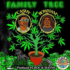 Cashy Ft. BOWHAM - Family Tree (Produced By : Roc & Mayne)