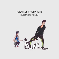 Favela Trap Mix - Clownity Vol. 01 by Ruxell