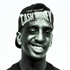 J.Rob The Chief - Cash Money (Remix)