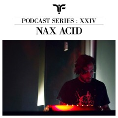 The Forgotten XXIV: Nax_Acid