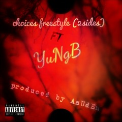 YUNGB CHOICES FREESTYLE {2SIDES}