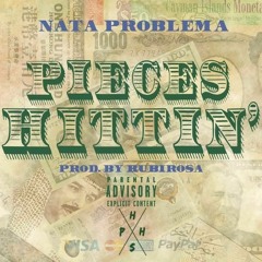 Nata Problema - Pieces Hittin' (Prod. By RubiRosa)