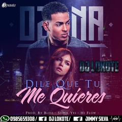 Dile Que Tu Me Quieres Ozuna By DJ LoKoTe  D(0 O)b