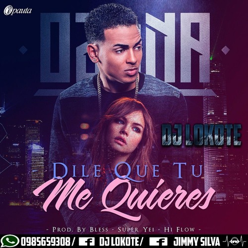 Dile Que Tu Me Quieres Ozuna By DJ LoKoTe  D(0 O)b