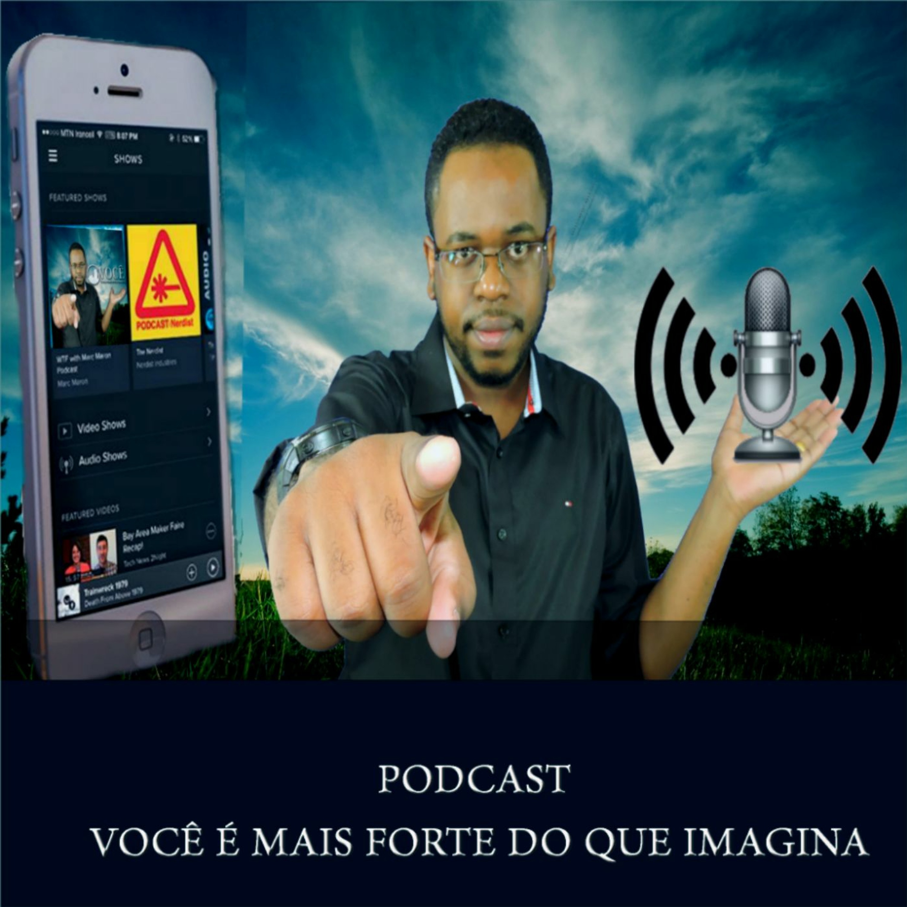PodCast Você é Mais Forte do Que Imagina