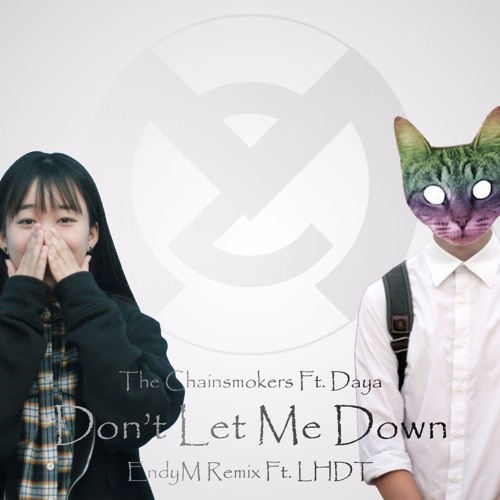 The Chainsmokers - Don't Let Me Down - (EndyM Remix) Ft. LHDT