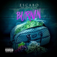 Escabo - "Burnin'"  ft. Nump & Rippy  (Prod. by Escabo)
