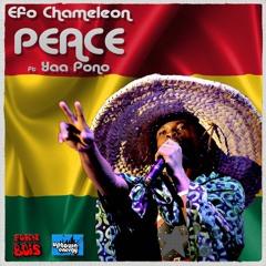 Efo Chameleon - Peace Ft Yaa Pono