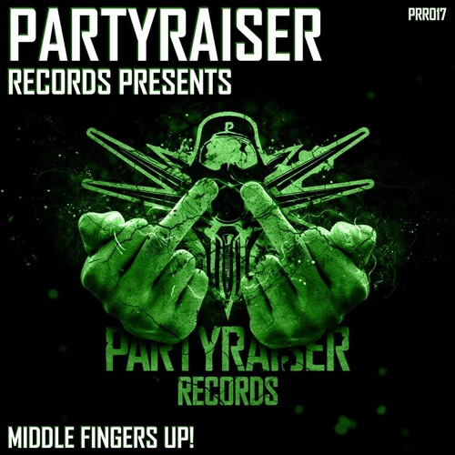 Partyraiser Records Middle Fingers Up Mix 2016 By Dj Untainted