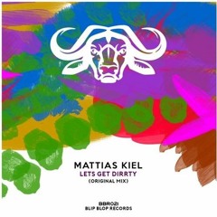 Mattias Kiel - Lets Get Dirrty (Original Mix)