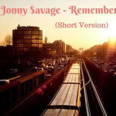 Jonny $avage - Remember My Name (Short Version)
